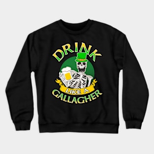 Drink Like A Gallagher St Patricks Day Crewneck Sweatshirt